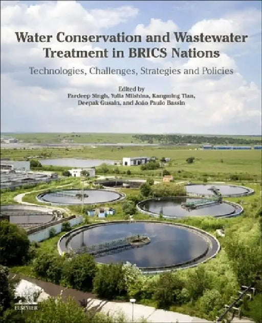 Water Conservation and Wastewater Treatment in BRICS Nations: Technologies, Challenges, Strategies and Policies by Pardeep Singh