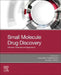 Small Molecule Drug Discovery: Methods, Molecules and Applications by Andrea Trabocchi