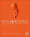 Data Democracy: At the Nexus of Artificial Intelligence, Software Development, and Knowledge Engineering by Feras A. Batarseh