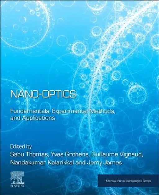 Nano-Optics: Fundamentals, Experimental Methods, and Applications by Sabu Thomas