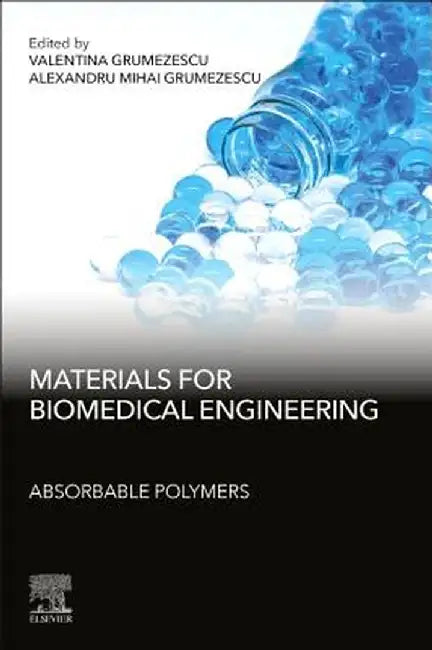 Materials for Biomedical Engineering: Absorbable Polymers by Grumezescu Alexandru