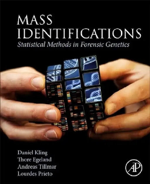 Massive Identifications: Statistical Methods in Forensic Genetics by Daniel Kling