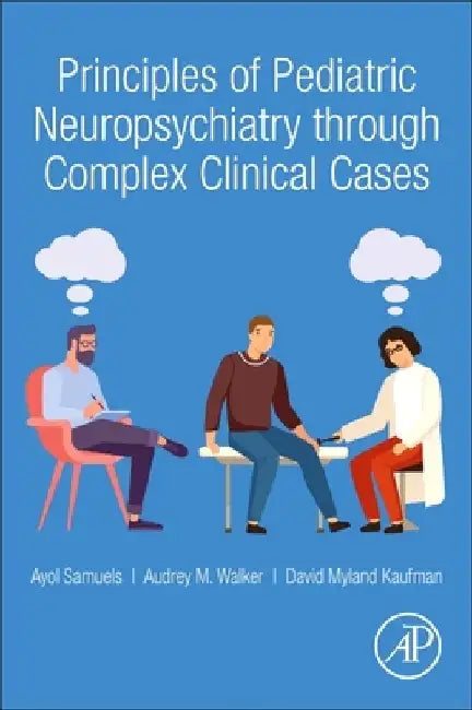 Differential Diagnosis in Pediatric Neuropsychiatry: Complex Case Studies by Ayol Samuels