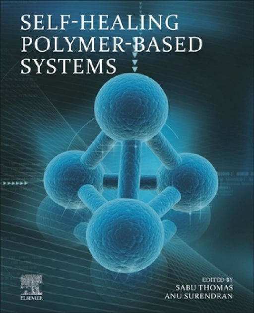 Self-Healing Polymer-Based Systems by Sabu Thomas
