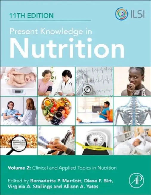Present Knowledge in Nutrition: Clinical and Applied Topics in Nutrition by Bernadette P. Marriott