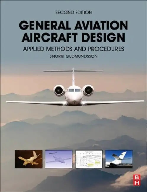 General Aviation Aircraft Design: Applied Methods and Procedures by Snorri Gudmundsson