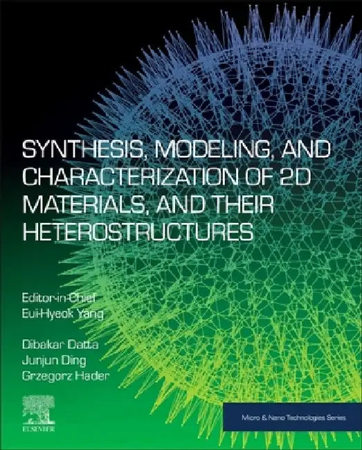 Synthesis, Modelling and Characterization of 2D Materials and their Heterostructures by Eui-Hyeok Yang