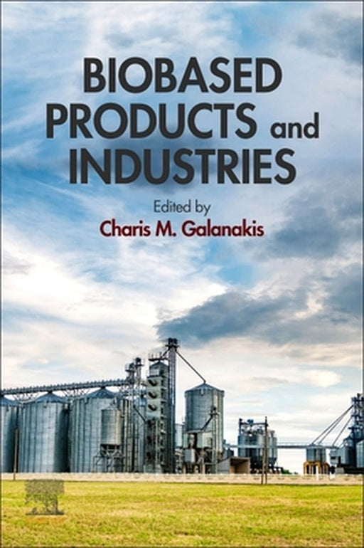 Biobased Products and Industries by Galanakis Charis