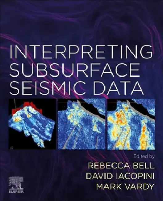 Interpreting Subsurface Seismic Data by Rebecca Bell