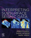 Interpreting Subsurface Seismic Data by Rebecca Bell