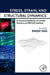 Stress, Strain, and Structural Dynamics: An Interactive Handbook of Formulas, Solutions, and MATLAB Toolboxes by Bingen Yang