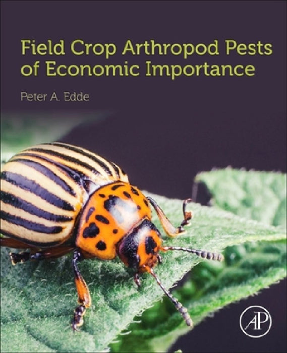 Field Crop Arthropod Pests of Economic Importance by Peter A. Edde