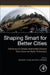 Shaping Smart for Better Cities: Rethinking and Shaping Relationships between Urban Space and Digital Technologies by Alessandro Aurigi