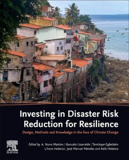 Investing in Disaster Risk Reduction for Resilience: Design, Methods and Knowledge in the face of Climate Change by A. Nuno Martins