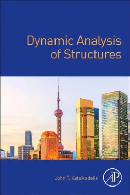 Dynamic Analysis of Structures by John T. Katsikadelis