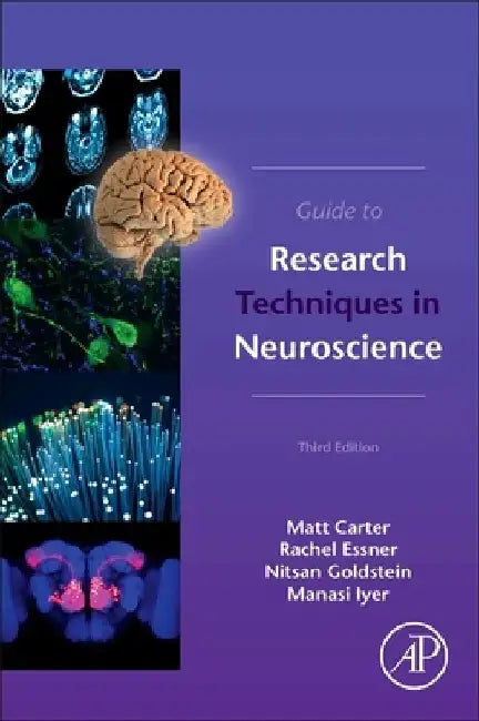 Guide to Research Techniques in Neuroscience by Matt Carter