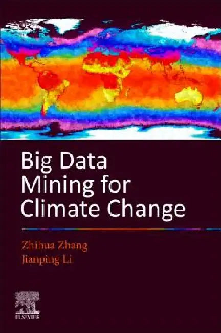 Big Data Mining for Climate Change by Zhihua Zhang