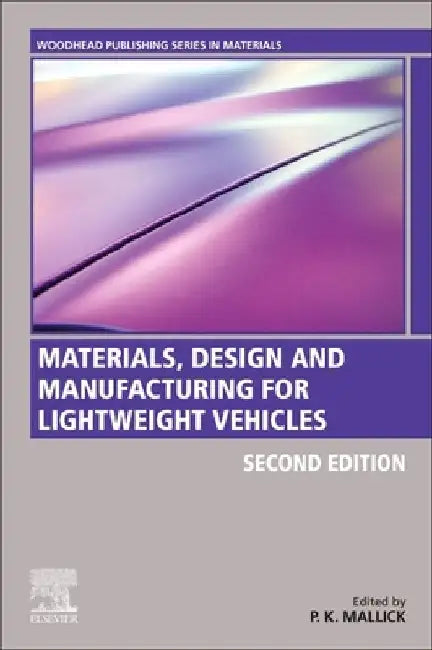 Materials, Design and Manufacturing for Lightweight Vehicles by P. K. Mallick