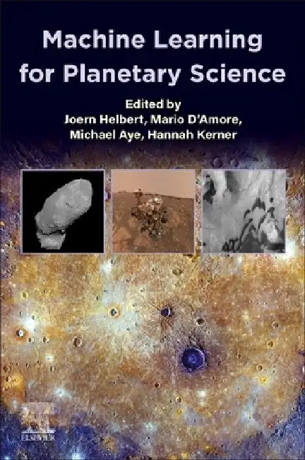 Machine Learning for Planetary Science by Joern Helbert