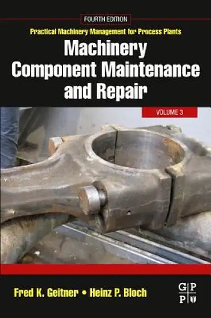 Machinery Component Maintenance and Repair by Geitner Fred K.