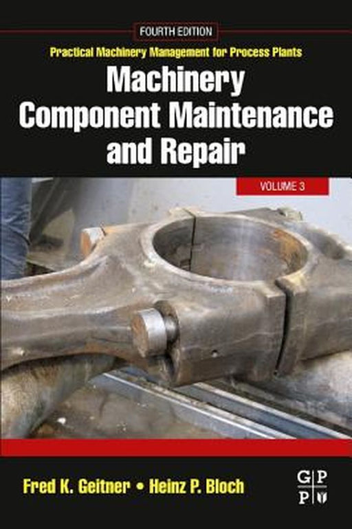 Machinery Component Maintenance and Repair by Geitner Fred K.