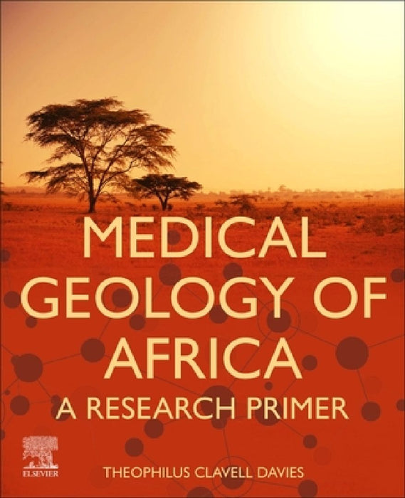 Medical Geology of Africa: A Research Primer by Theophilus Clavell Davies