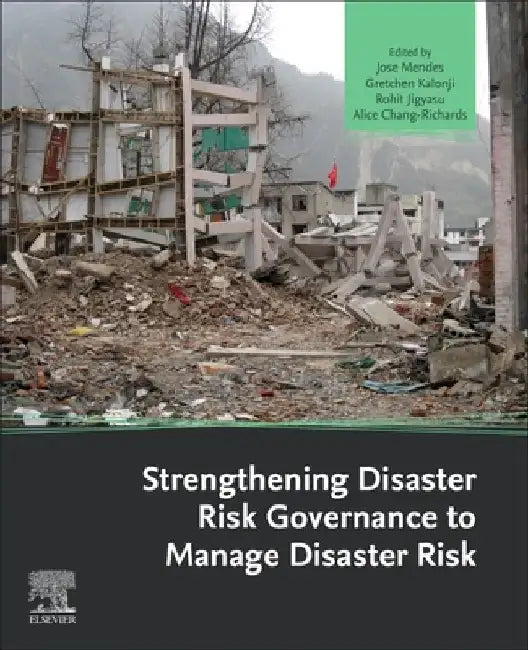 Strengthening Disaster Risk Governance to Manage Disaster Risk by Jose Manuel Mendes