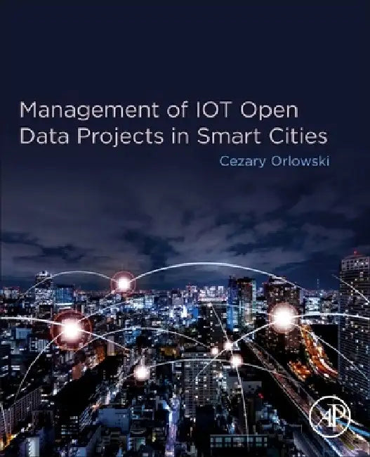 Management of IOT Open Data Projects in Smart Cities by Cezary Orlowski