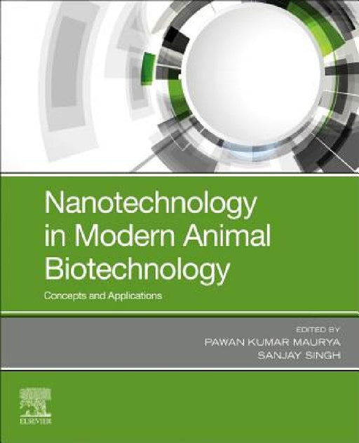 Nanotechnology in Modern Animal Biotechnology: Concepts and Applications by Pawan Kumar Maurya