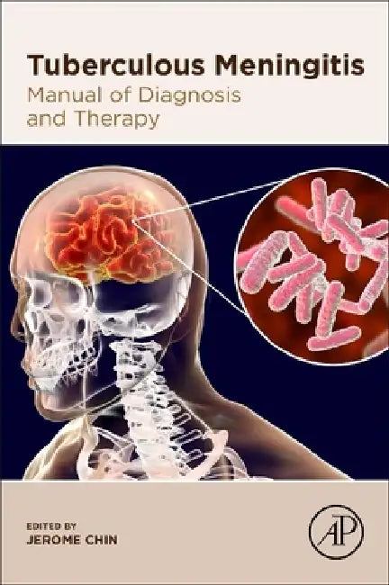 Tuberculous Meningitis: Manual of Diagnosis and Therapy by Jerome Chin