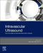 Intravascular Ultrasound: From Acquisition to Advanced Quantitative Analysis by Simone Balocco