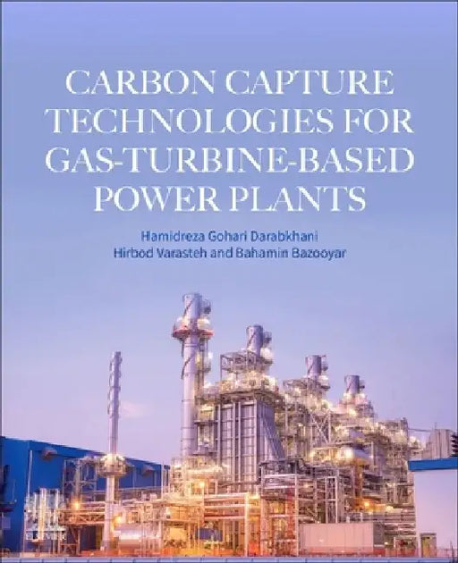 Carbon Capture Technologies for Gas-Turbine-Based Power Plants by Hamidreza Gohari Darabkhani