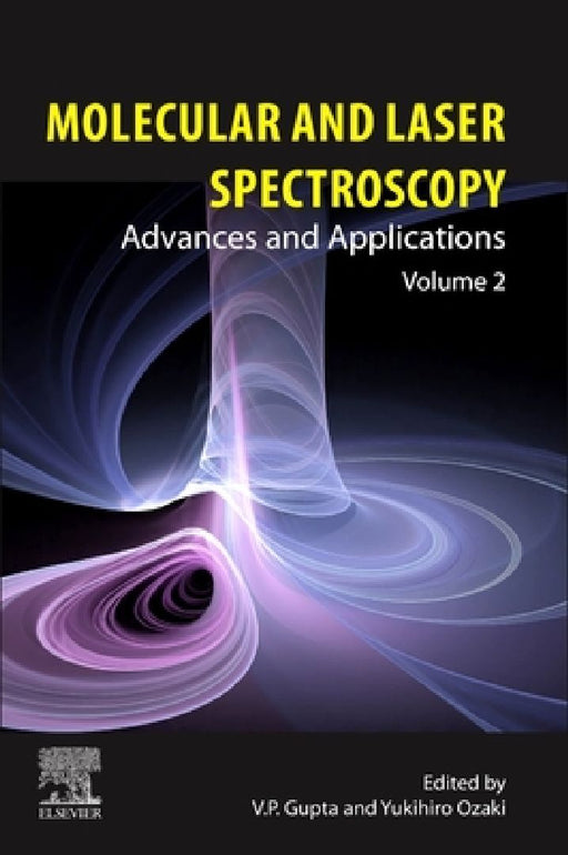Molecular and Laser Spectroscopy: Advances and Applications by V. P. Gupta