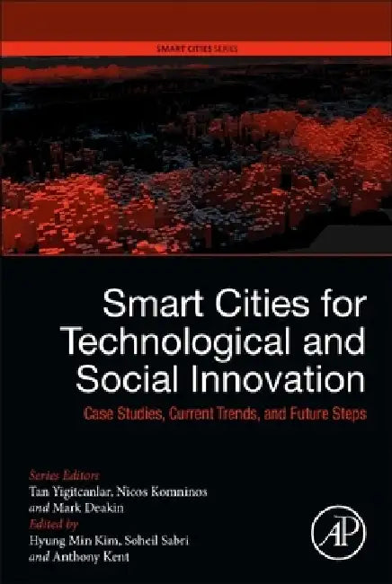Smart Cities for Technological and Social Innovation: Case Studies, Current Trends, and Future Steps by Hyung Min Kim