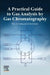 A Practical Guide to Gas Analysis by Gas Chromatography by John Swinley