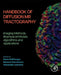 Handbook of Diffusion MR Tractography: Imaging Methods, Biophysical Models, Algorithms and Applications by Flavio Dell'acqua