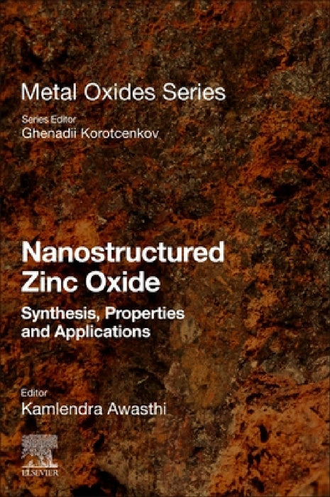 Nanostructured Zinc Oxide: Synthesis, Properties and Applications by Kamlendra Awasthi