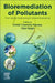 Bioremediation of Pollutants: From Genetic Engineering to Genome Engineering by Vijai Singh