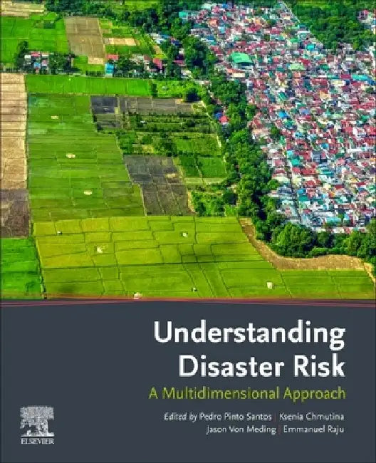 Understanding Disaster Risk: A Multidimensional Approach by Pedro Pinto Santos