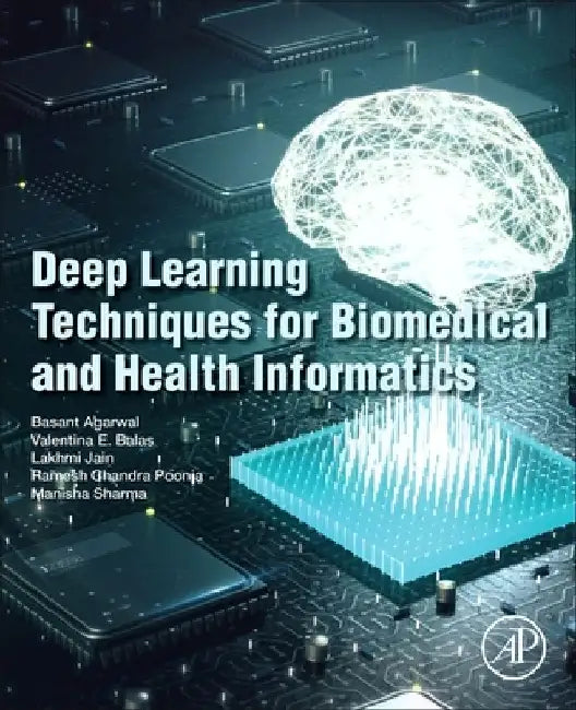 Deep Learning Techniques for Biomedical and Health Informatics by Basant Agarwal