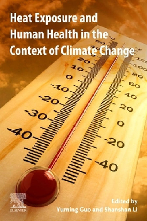 Heat Exposure and Human Health in the Context of Climate Change by Yuming Guo