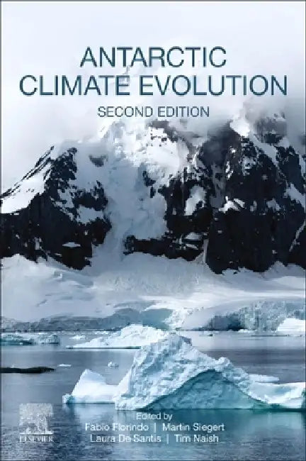 Antarctic Climate Evolution by Fabio Florindo