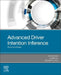 Advanced Driver Intention Inference: Theory and Design by Yang Xing