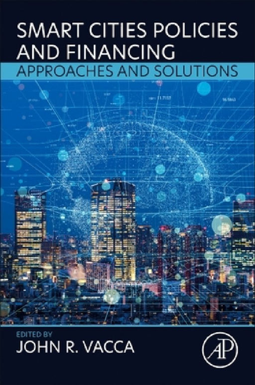 Smart Cities Policies and Financing: Approaches and Solutions by John R. Vacca