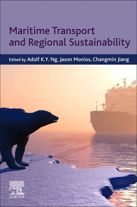 Maritime Transport and Regional Sustainability by Ng Adolf K.Y.