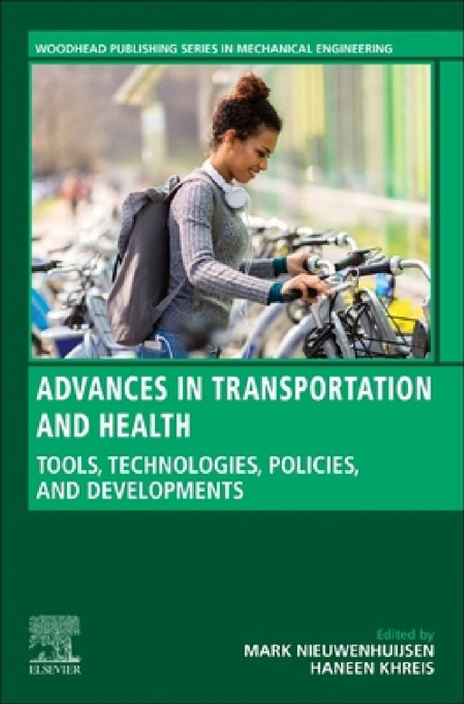 Advances in Transportation and Health: Tools, Technologies, Policies, and Developments by Mark Nieuwenhuijsen