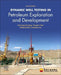 Dynamic Well Testing in Petroleum Exploration and Development by Huinong Zhuang