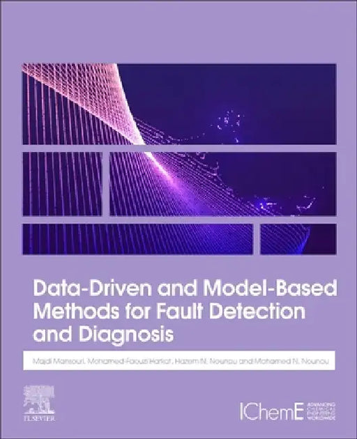 Data-Driven and Model-Based Methods for Fault Detection and Diagnosis by Majdi Mansouri