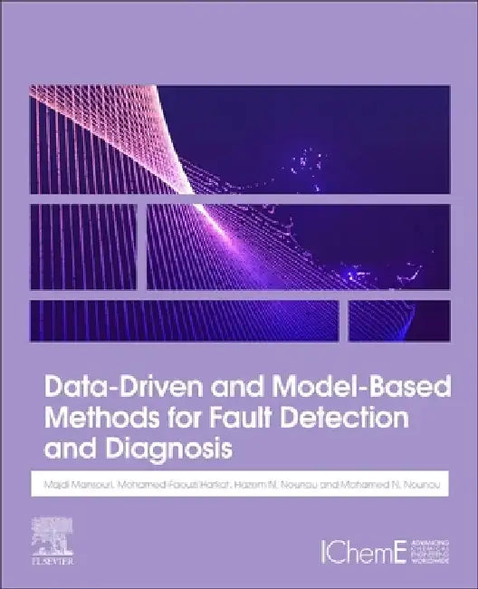 Data-Driven and Model-Based Methods for Fault Detection and Diagnosis by Majdi Mansouri