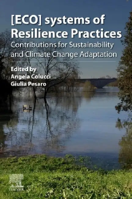 [ECO]systems of Resilience Practices: Contributions for Sustainability and Climate Change Adaptation by Angela Colucci